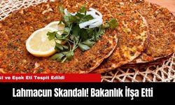 Lahmacun Skandalı! Bakanlık İfşa Etti: At ve Eşek Eti Tespit Edildi