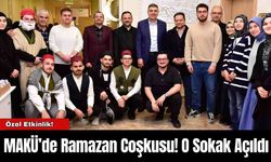 MAKÜ’de Ramazan Coşkusu! O Sokak Açıldı