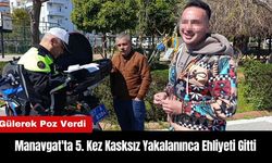 Manavgat'ta 5. Kez Kasksız Yakalanınca Gülerek Poz Verdi