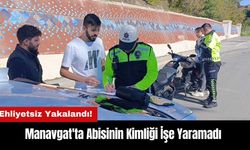 Manavgat'ta Ehliyetsiz Sürücü Yakalandı! Abisinin Kimliği İşe Yaramadı