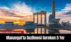 Manavgat'ta Gezilmesi Gereken 5 Yer