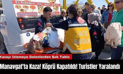 Manavgat'ta Kaza! Köprü Kapatıldı! Turistler Yaralandı