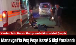 Manavgat'ta Peş Peşe Kaza! 5 Kişi Yaralandı