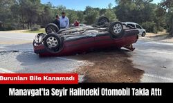 Manavgat'ta Seyir Halindeki Otomobil Takla Attı