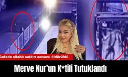 Merve Nur’un K*tili Tutuklandı