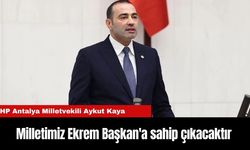 CHP Antalya Milletvekili Aykut Kaya: Milletimiz Ekrem Başkan'a sahip çıkacaktır