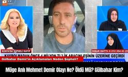 Müge Anlı Mehmet Demir Olayı Ne? Öldü Mü? Gülbahar Kim?