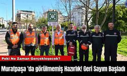 Muratpaşa 'da görülmemiş Hazırlık! Geri Sayım Başladı