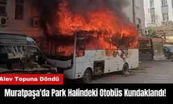 Muratpaşa'da Park Halindeki Otobüs Kundaklandı!