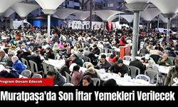 Muratpaşa'da Son İftar Yemekleri