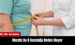 Obezite Bu 8 Hastalığa Neden Oluyor