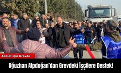 Oğuzhan Alpdoğan’dan Grevdeki İşçilere Destek!