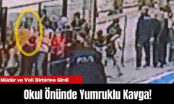 Okul Önünde Yumruklu Kavga! Müdür ve Veli Birbirine Girdi