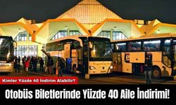 Otobüs Biletlerinde Yüzde 40 Aile İndirimi!