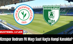 Rizespor Bodrum FK Maçı Ne Zaman Saat Kaçta Hangi Kanalda? Muhtemel 11'ler