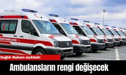 Sağlık Bakanı açıkladı: Ambulansların rengi değişecek