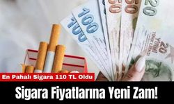 Sigara Fiyatlarına Yeni Zam! En Pahalı Sigara 110 TL Oldu