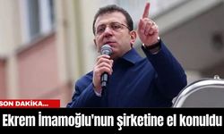 Son dakika... Ekrem İmamoğlu'nun şirketine el konuldu