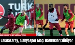 Galatasaray, Alanyaspor Maçı Hazırlıkları Sürüyor