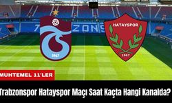 Trabzonspor Hatayspor Maçı Ne Zaman Saat Kaçta Hangi Kanalda?