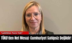 TÜKD'den Net Mesaj: Cumhuriyet Sahipsiz Değildir!