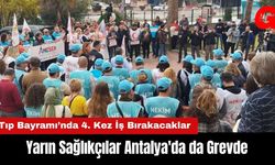 Yarın Sağlıkçılar Antalya'da da Grevde: 4'üncü Kez İş Bırakacaklar!