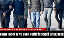 Flash Haber TV ve Bank Pozitif'in Sahibi , Yasa Dışı Bahis Soruşturmasında Tutuklandı!