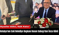 Antalya'nın Eski Belediye Başkanı Hasan Subaşı'dan İmza Günü