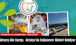 Simurg Aile Kampı, Haziran’da Antalya’da Doğasever Aileleri Bekliyor