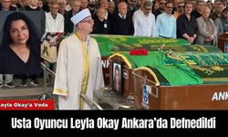 Usta Oyuncu Leyla Okay Ankara’da Defnedildi