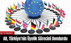 AB, Türkiye'nin Üyelik Sürecini Dondurdu
