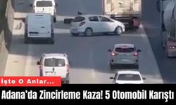 Adana’da Zincirleme Kaza! 5 Otomobil Karıştı