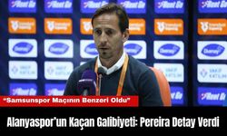 Alanyaspor’un Kaçan Galibiyeti: Pereira Detay Verdi