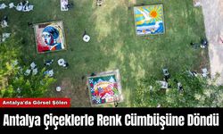 Antalya Çiçeklerle Renk Cümbüşüne Döndü