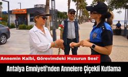 Antalya Emniyeti'nden Annelere Çiçekli Kutlama