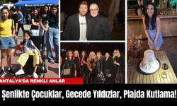 Antalya’da Renkli Anlar: Şenlikte Çocuklar, Gecede Yıldızlar, Plajda Kutlama!
