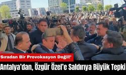 Antalya’dan Özgür Özel’e Saldırıya Büyük Tepki! ‘Sıradan Bir Provokasyon Değil’
