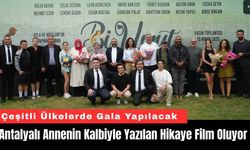 Antalyalı Annenin Kalbiyle Yazılan Hikaye Film Oluyor