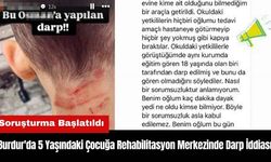 Burdur'da 5 Yaşındaki Çocuğa Rehabilitasyon Merkezinde Darp İddiası