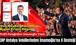 CHP Antalya Vekillerinden İmamoğlu'na X Desteği