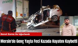 Mersin'de Genç Yaşta Feci Kazada Hayatını Kaybetti… Davul Zurna ile Uğurlandı