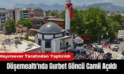 Döşemealtı'nda Gurbet Göncü Camii Açıldı