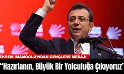 Ekrem İmamoğlu’ndan Gençlere Mesaj: “Hazırlanın, Büyük Bir Yolculuğa Çıkıyoruz”