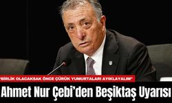Ahmet Nur Çebi’den Beşiktaş Uyarısı