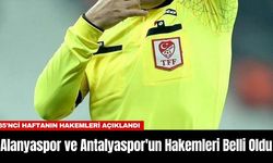 Alanyaspor ve Antalyaspor'un Hakemleri Belli Oldu