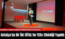 Antalya’da Bir İlk! DİTAL’de TEDx Etkinliği Yapıldı
