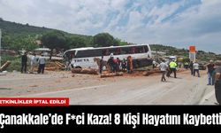 Çanakkale’de F*ci Kaza! 8 Kişi Hayatını Kaybetti