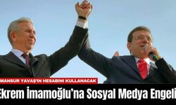 Ekrem İmamoğlu’na Sosyal Medya Engeli! Mansur Yavaş’ın Hesabını Kullanacak