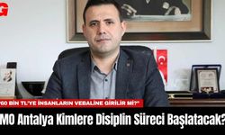 İMO Antalya Kimlere Disiplin Süreci Başlatacak?