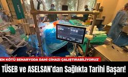 TÜSEB ve ASELSAN’dan Sağlıkta Tarihi Başarı!